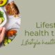 Lifestyle health tips