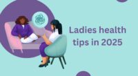 Ladies health tips